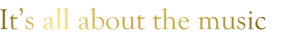 It's all about the music